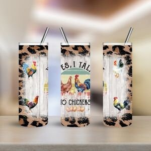 I talk to chickens  20 oz  Stainless Steel double-wall insulated tumbler